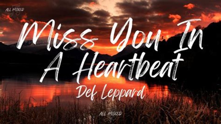 Def Leppard Miss You In A Heartbeat Lyrics ·