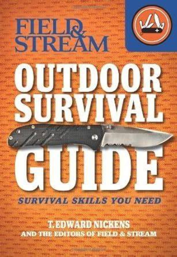 Field & Stream Outdoor Survival Guide by T Edward Nickens (Paperback
