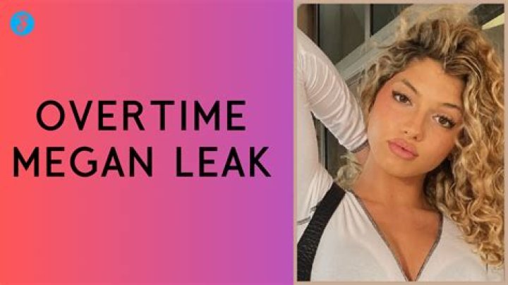 Overtime Megan Leaked Dropped Video The Talks Today